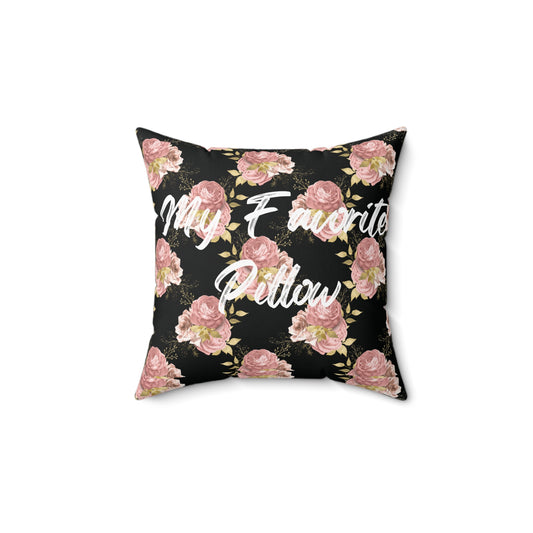 My Favorite Pink Flowers Spun Polyester Square Pillow