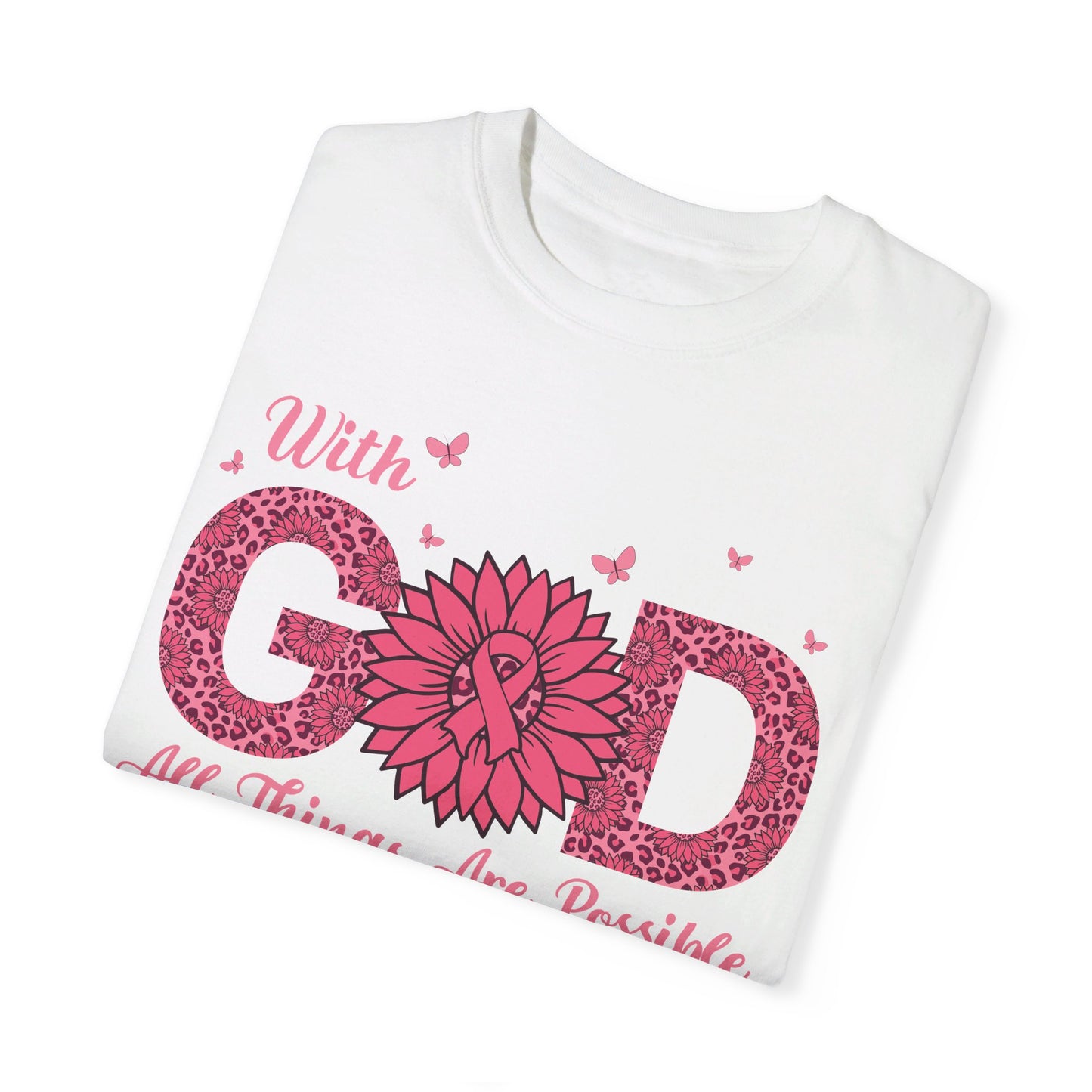 "💪✨ With God, All Things Are Possible: Unisex Garment-Dyed Tee That Fuels the Fight Against Cancer! 🎗️🙏👕"