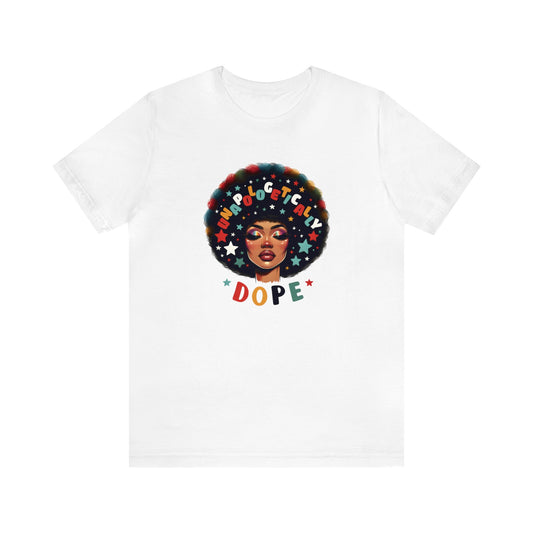 Dope Unleashed: Unapologetic Swagger Tee Unisex Jersey Short Sleeve Tee