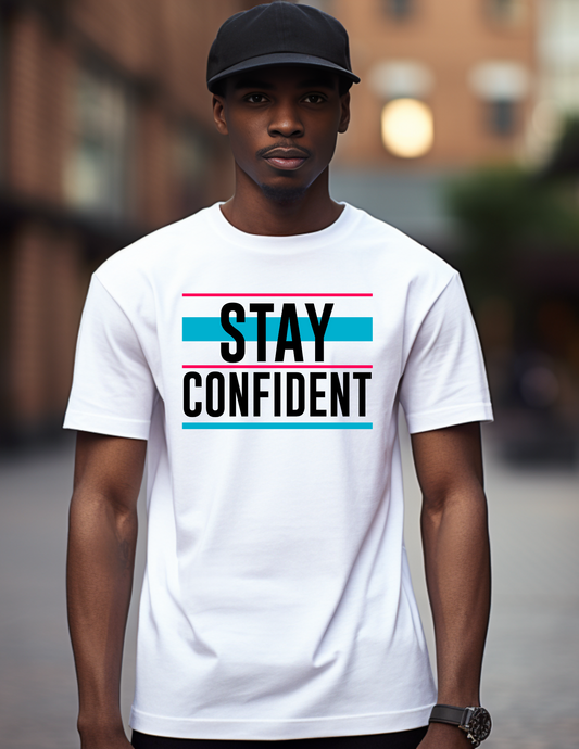 "Unwavering Essence: The 'Stay Confident' Tee"